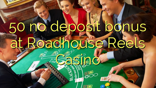 50 no deposit bonus at Roadhouse Reels Casino