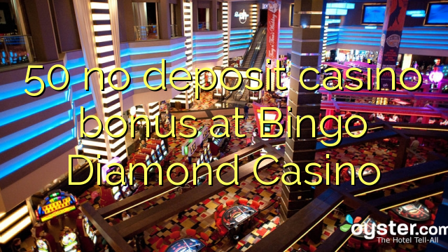 50 no deposit casino bonus at Bingo Diamond Casino