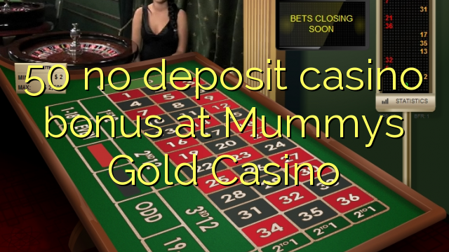 50 no deposit casino bonus at Mummys Gold Casino