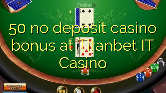 50 no deposit casino bonus at Titanbet IT Casino