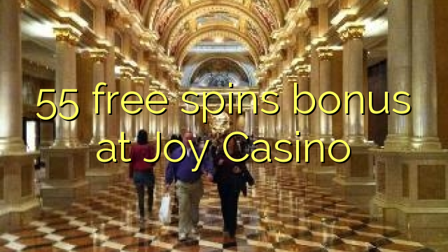 55 ຟຣີຫມຸນເງິນໃນ Joy Casino