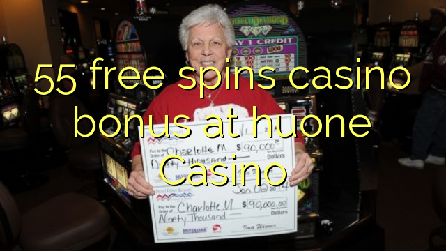 55 free spins casino bonus at huone Casino