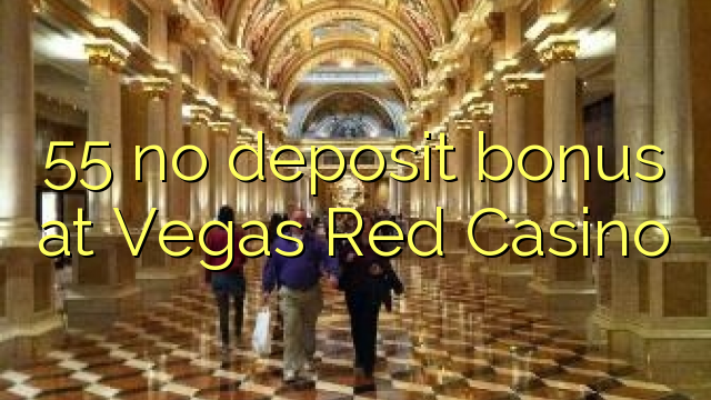 55 ingen innskuddsbonus på Vegas Red Casino