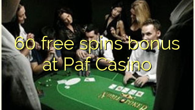 60 b'xejn spins bonus fuq PAF Casino