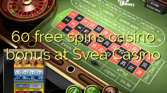 60 free spins casino bonus at Svea Casino