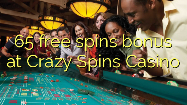 65 бесплатни бодови на Crazy Spins Casino
