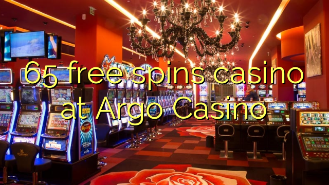 65 უფასო ტრიალებს კაზინო არგო Casino