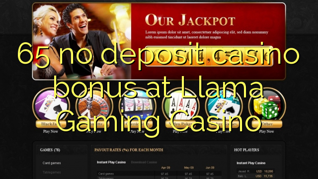 65 euweuh deposit kasino bonus di Llama kaulinan Kasino