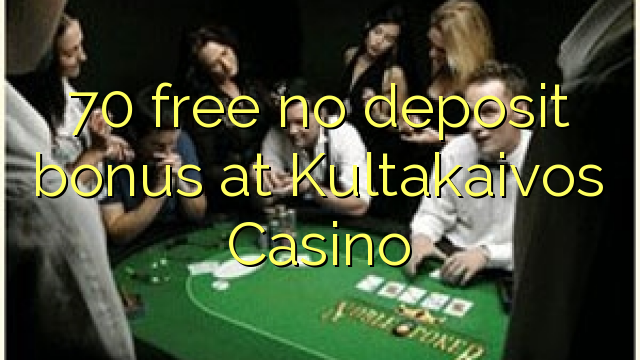 70 libre bonus sans dépôt au Casino Kultakaivos