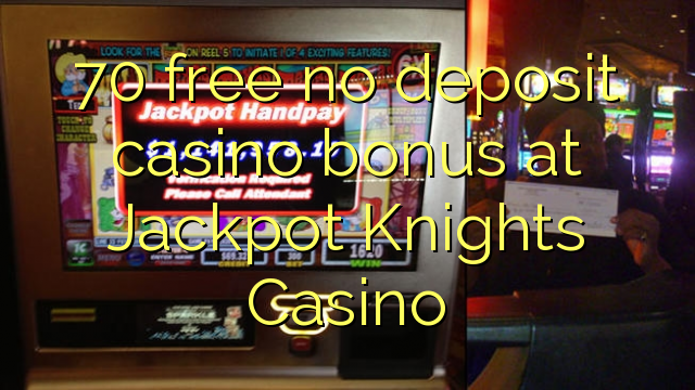 70 ngosongkeun euweuh bonus deposit kasino di Jackpot padjajaran Kasino