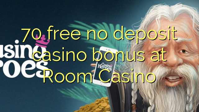 70 free no deposit casino bonus at Room Casino