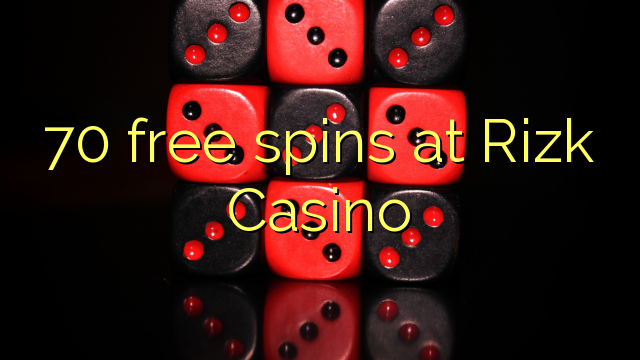 70 free spins at Rizk Casino