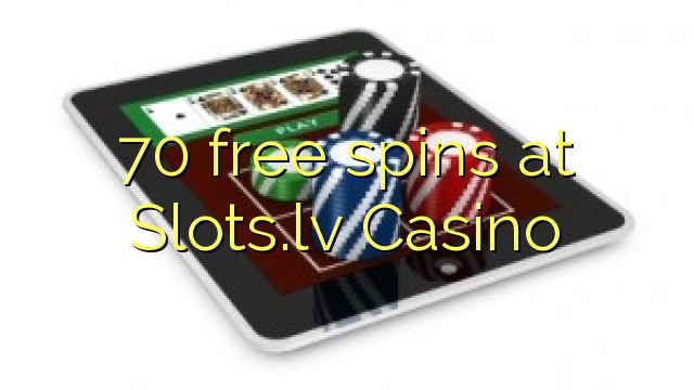 70 free spins at Slots.lv Casino