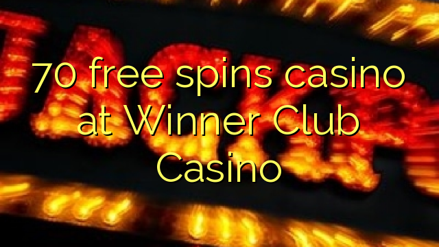 70 free spins casino at Winner Club Casino