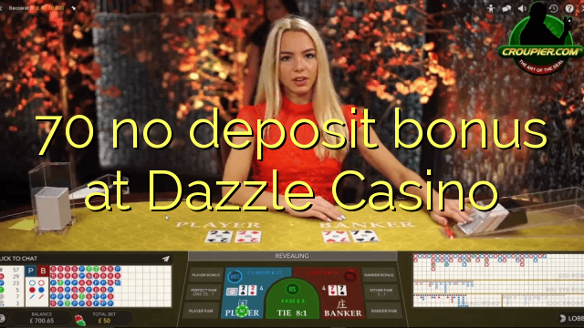 70 no deposit bonus at Dazzle Casino