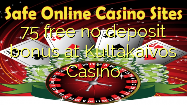 75 libertar nenhum bônus de depósito no Casino Kultakaivos