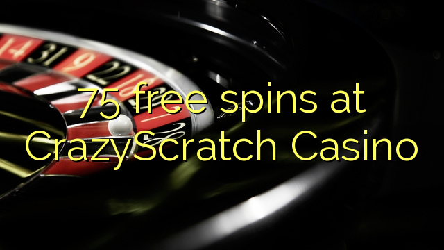 75 xira gratuitamente no CrazyScratch Casino