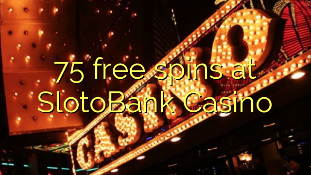 75 free spins at SlotoBank Casino