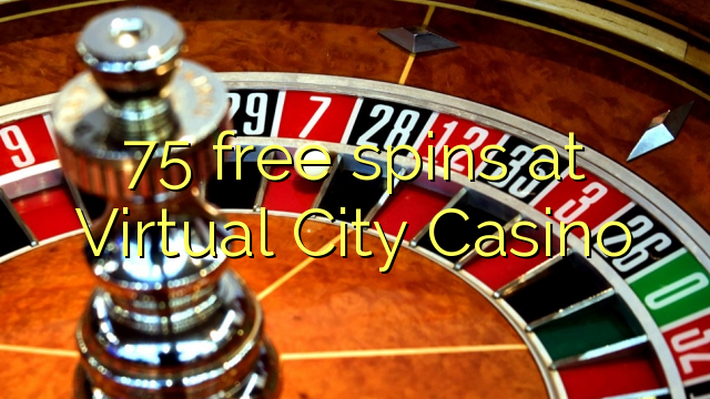 虚拟城市赌场的75免费旋转