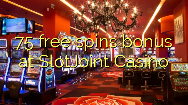 75 free spins bonus at SlotJoint Casino