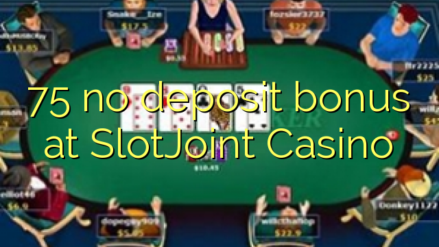 75在SlotJoint Casino没有存款奖金