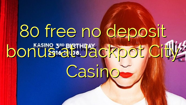 80 Bonus ohne Einzahlung bei Jackpot City Casino kostenlos