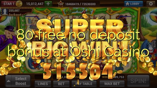 80 free no deposit bonus at Oshi Casino