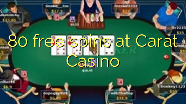 80 free spins at Carat Casino