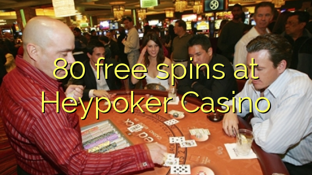 80 besplatne okreće u Heypoker Casinou