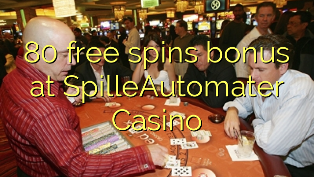 80 bônus livre das rotações na SpilleAutomater Casino