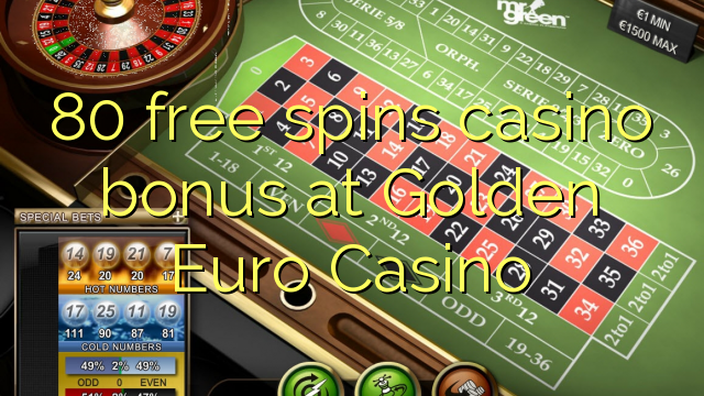 80 gratis spinnar casino bonus på Golden Euro Casino