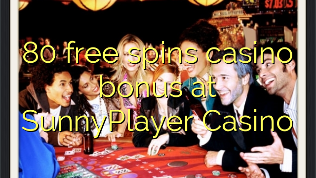 80 gratis spinner casino bonus på SunnyPlayer Casino
