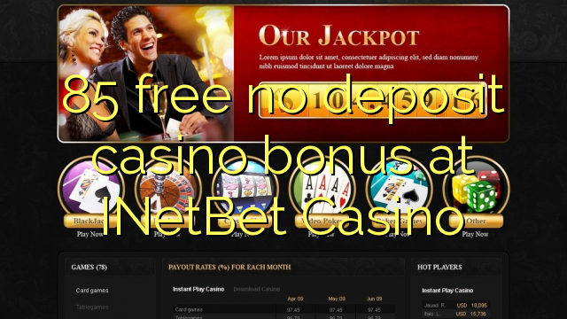 85 gratis geen storting casino bonus bij INetBet Casino