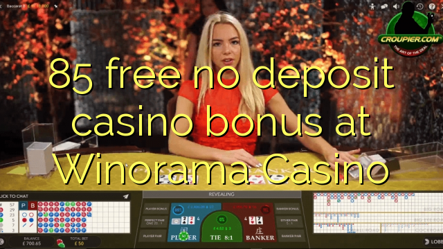 85 free no deposit casino bonus at Winorama Casino