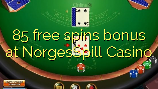 85 gratis spinn bonus på NorgesSpill Casino