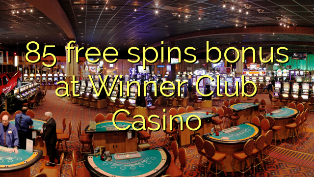 85 free spins bonus at Winner Club Casino