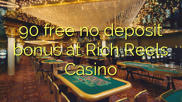 90 besplatan bonus bez bonusa na Rich Reels Casinou