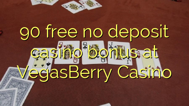 90 gratis geen storting casino bonus bij VegasBerry Casino