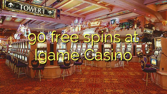 90 rrotullime falas në Igame Casino