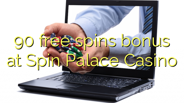 90 free spins bonus at Spin Palace Casino