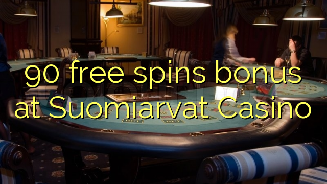 90 free spins bonus sa Suomiarvat Casino