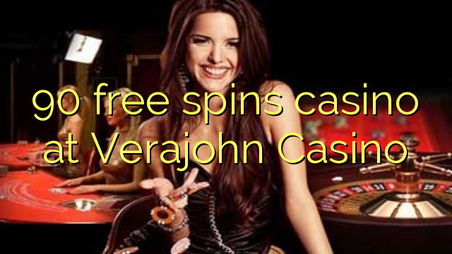 90 free inā Casino i Verajohn Casino