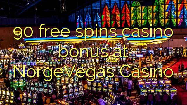 90 besplatno kreće casino bonus u NorgeVegas Casino