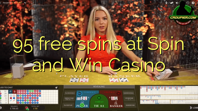 95 free spins at Spin and Win Casino