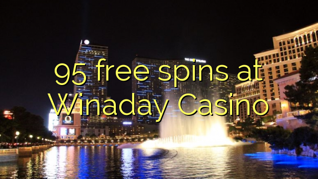 95 безплатни завъртания в казиното на Winaday