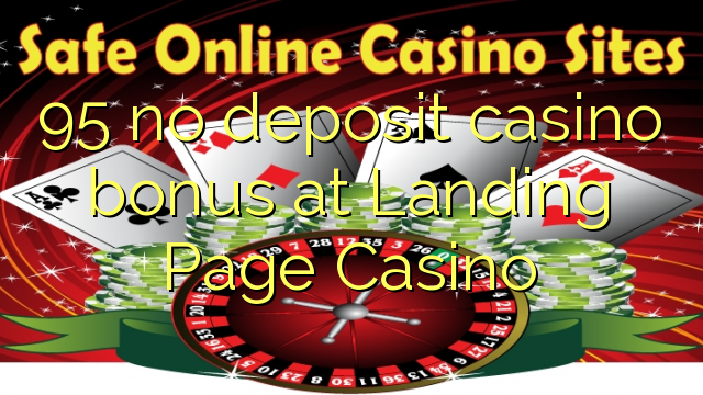 95 akukho yekhasino bonus idipozithi kwi Landing Page Casino