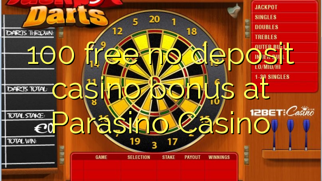 Ang 100 libre nga walay deposit casino bonus sa Parasino Casino