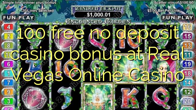 100 gratis no deposit casino bonus bij Real Vegas Online Casino