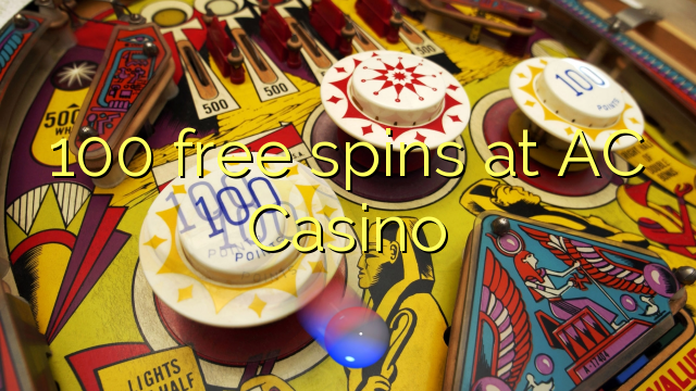 100 free spins at AC Casino