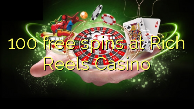 100 free spins sa Rich Reels Casino